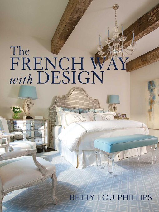 Title details for The French Way with Design by Betty Lou Phillips - Available